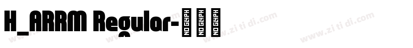 H_ARRM Regular字体转换